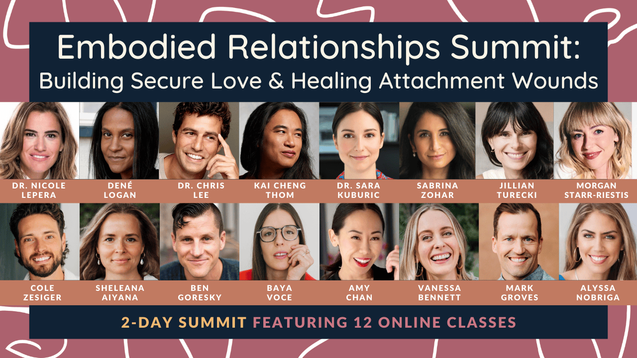 Embodied Relationships Summit: Building Secure Love &amp; Healing Attachment Wounds
