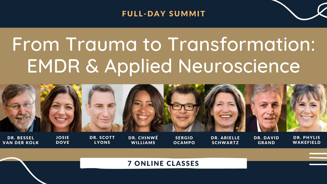From Trauma to Transformation: The EMDR &amp; Applied Neuroscience Summit