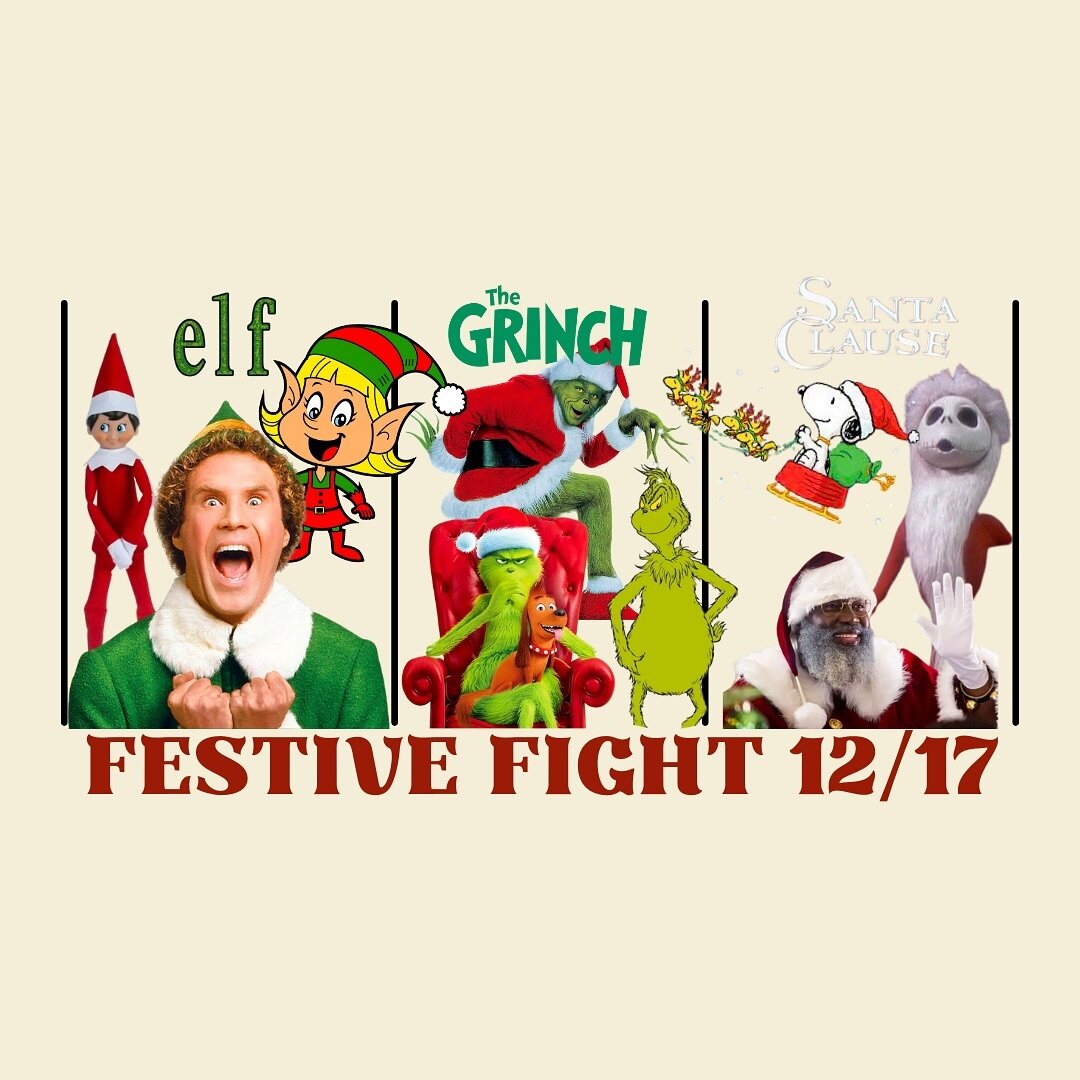 We can&rsquo;t wait for our Festive Fight tonight at 6p!! 

Come dress up as a character from The Grinch, as Santa, or an elf!! 

Best dressed will win a prize so you won&rsquo;t want to miss this. We can&rsquo;t wait to see you!! 🎅🎅🎅