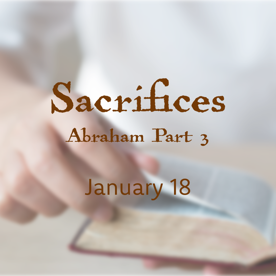 Sacrifices - Abraham Pt 3