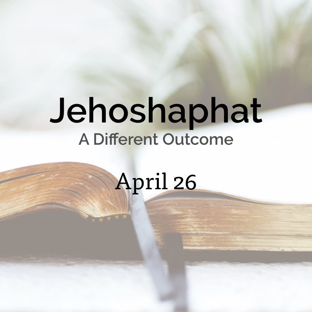 Jehoshaphat-A Different Outcome