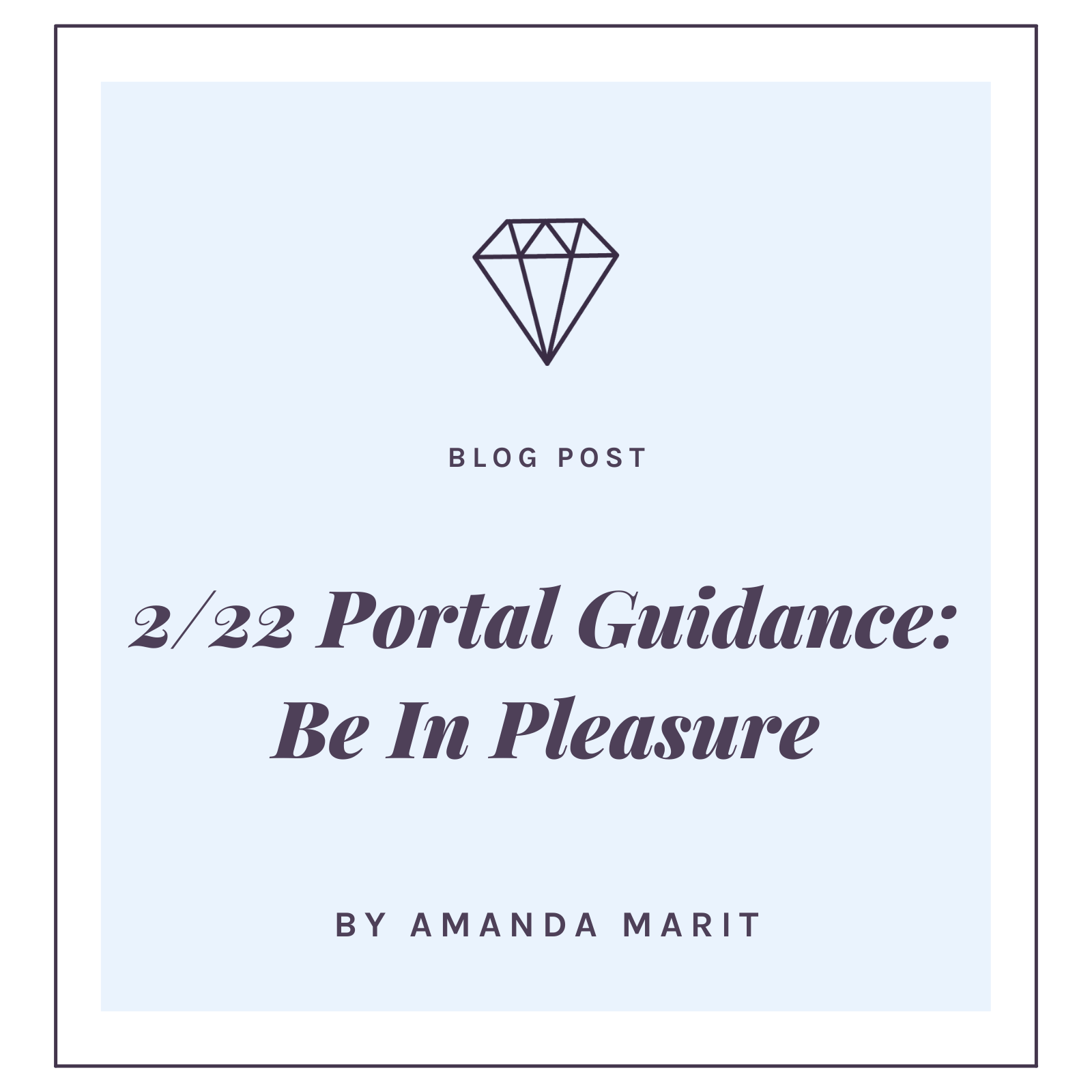 2/22/22 Portal Guidance: Be In Pleasure