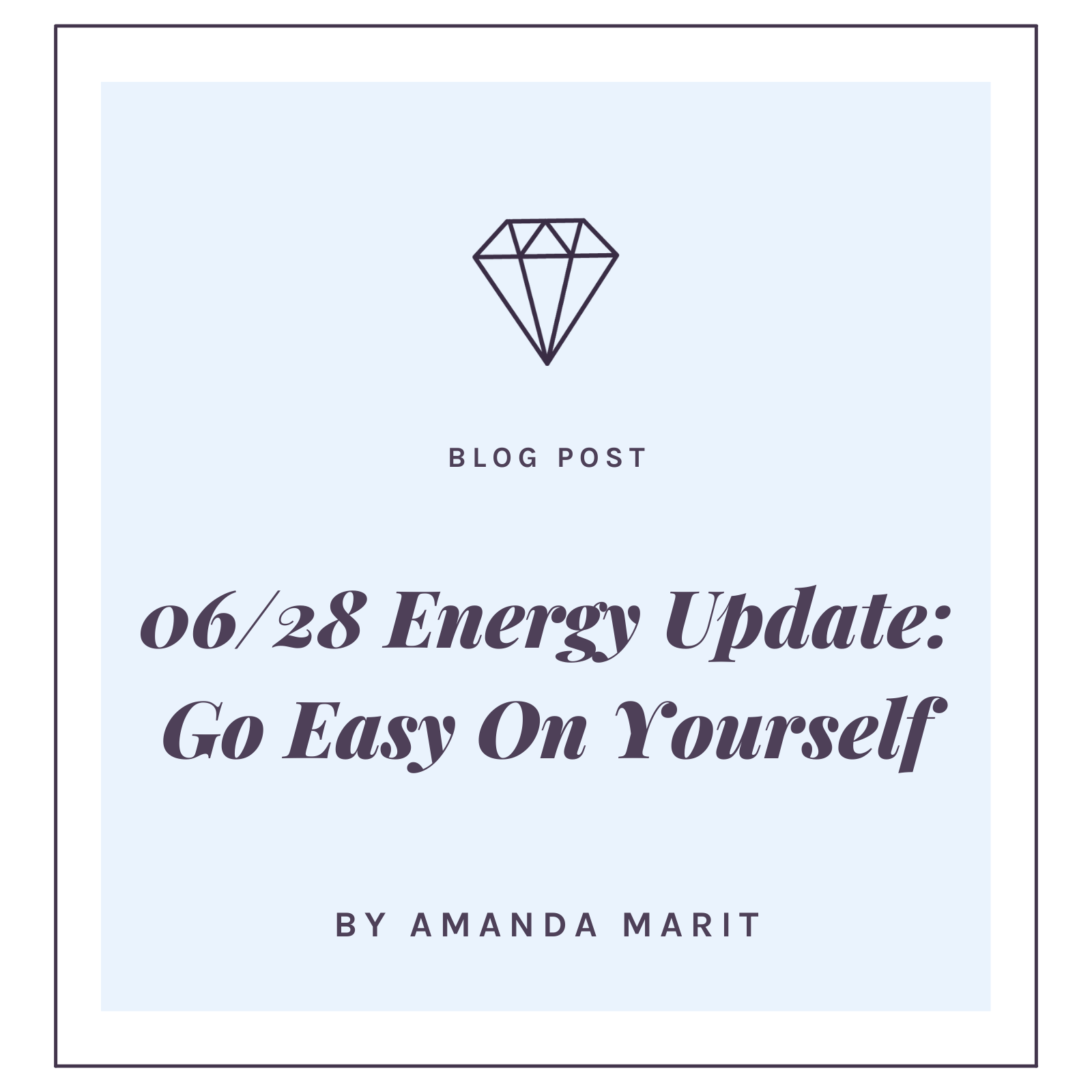 06/28/22 Energy Update: Go Easy On Yourself
