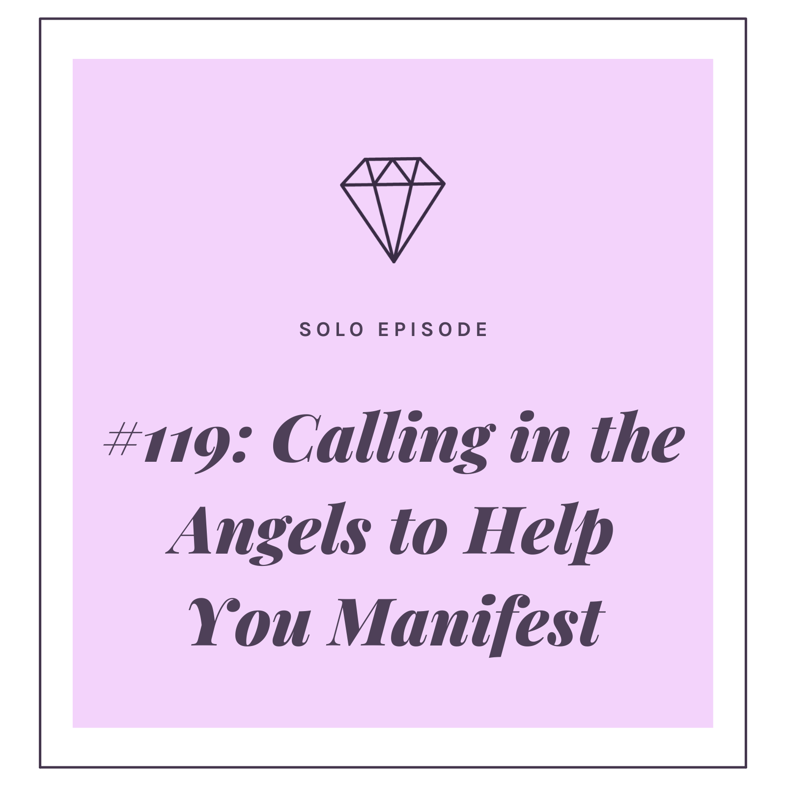 #119: Calling in the Angels to Help You Manifest