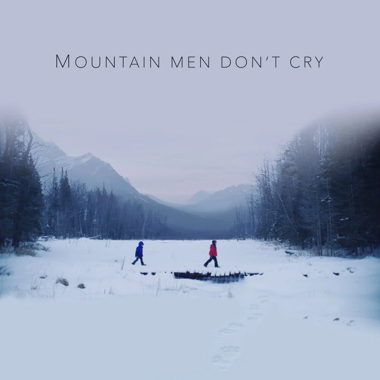 Mountain Men Don't Cry