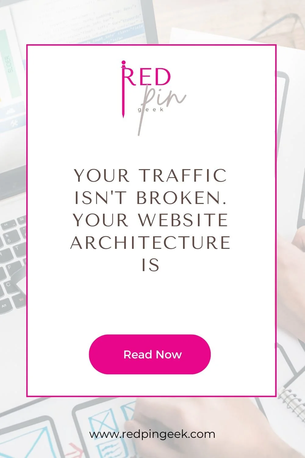 Your Traffic Isn't Broken. Your Website Architecture Is