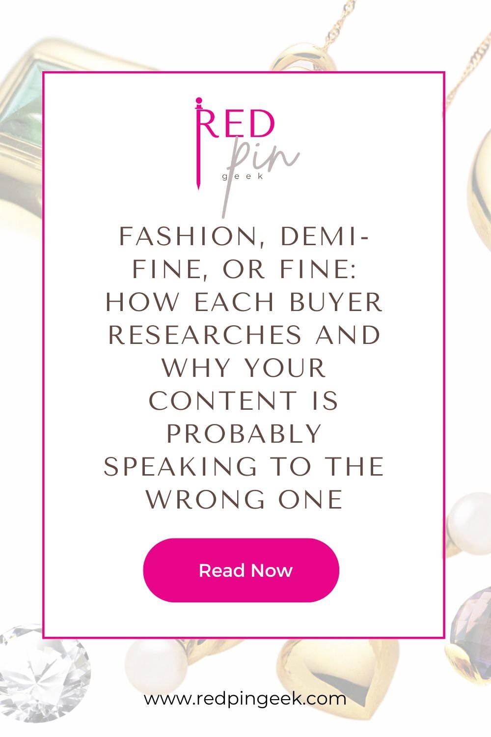 Fashion, Demi-Fine, or Fine: How Each Buyer Researches and Why Your Content Is Probably Speaking to the Wrong One