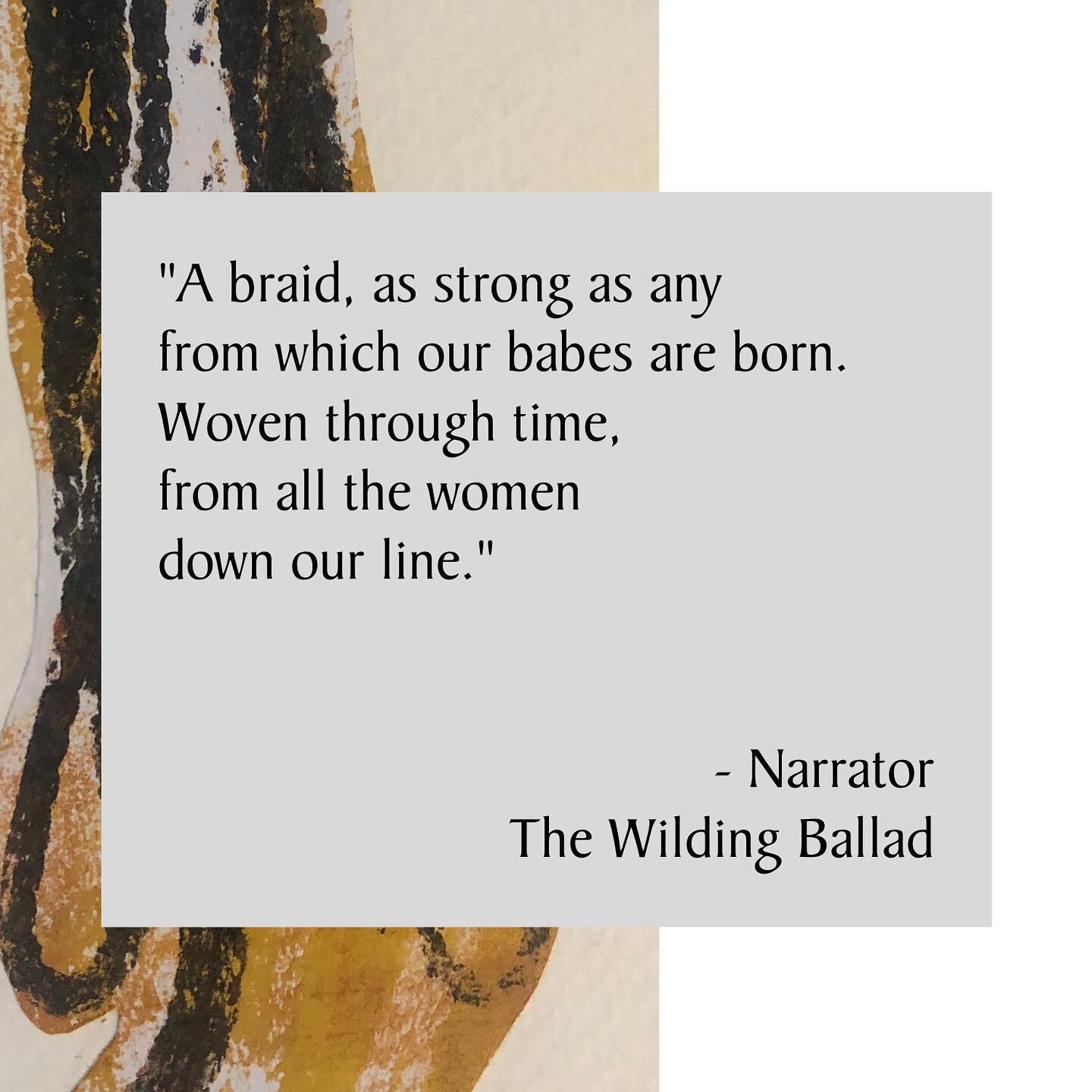 &ldquo;A braid, as strong as any from which our babes are born. Woven through time, from all the women down our line.&rdquo;