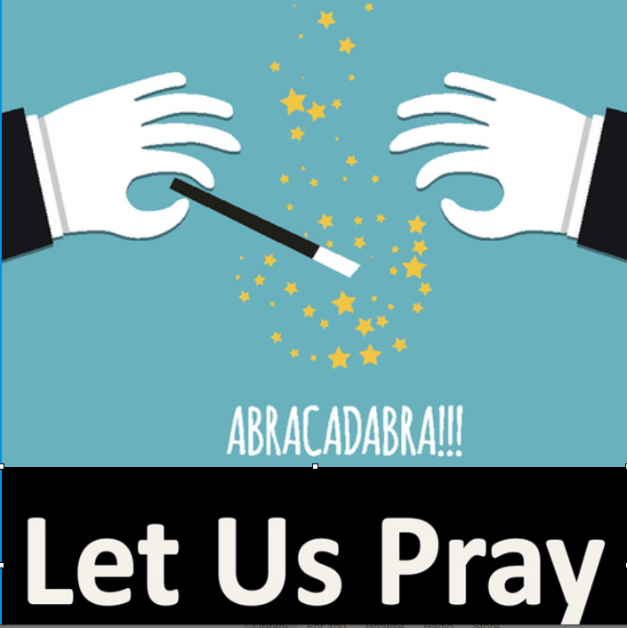 Abracadabra, Let Us Pray