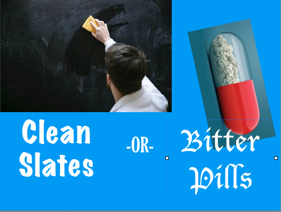Clean Slates or Bitter Pills?