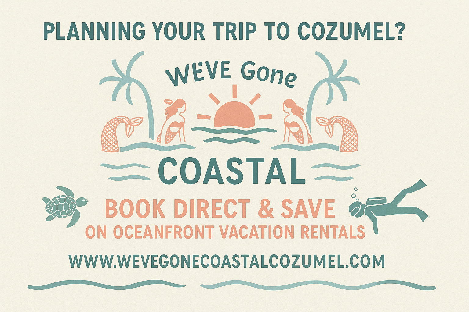 Plan your Cozumel vacation and book direct with We've Gone Coastal vacation rentals