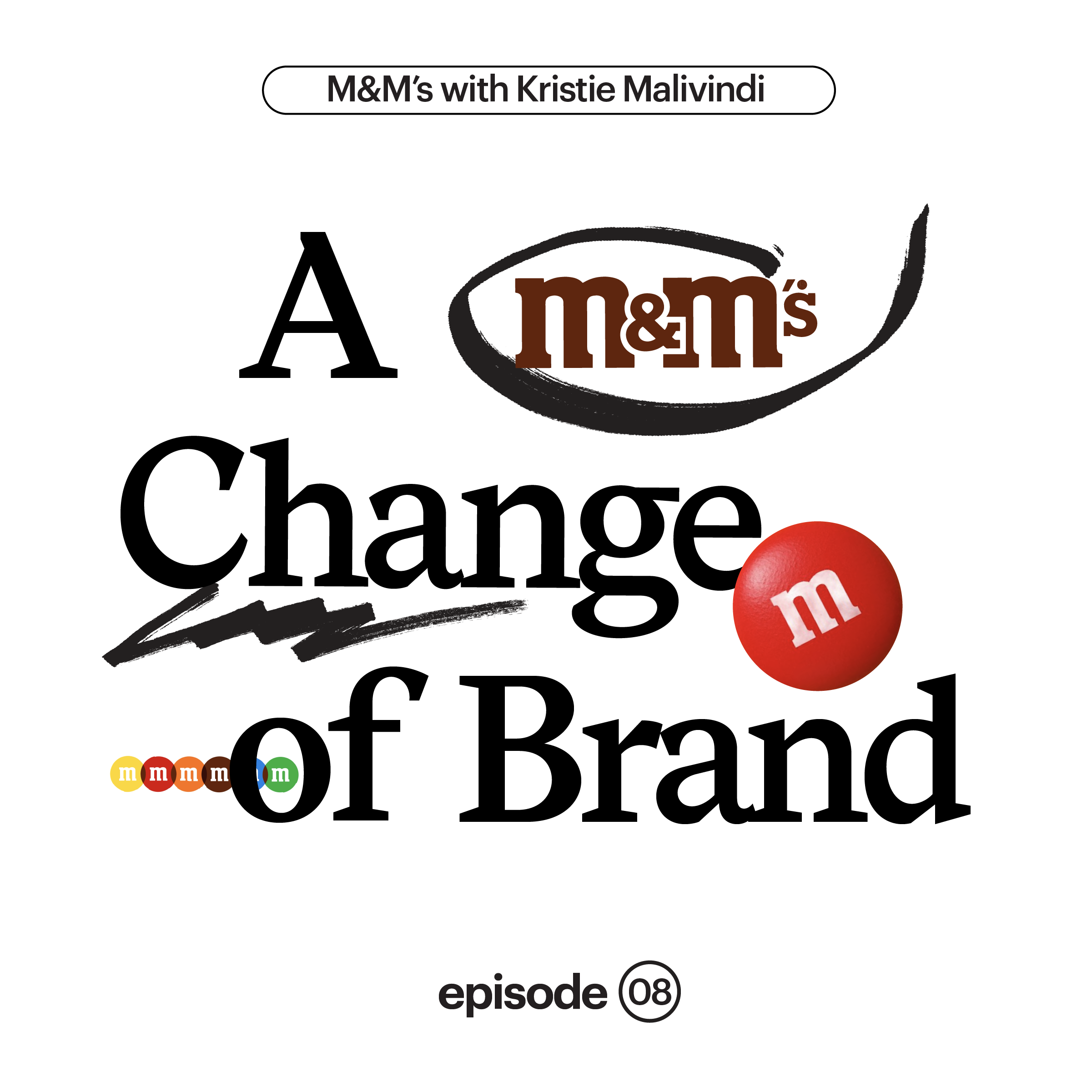 M&M's with Kristie Malivindi — A Change Of Brand