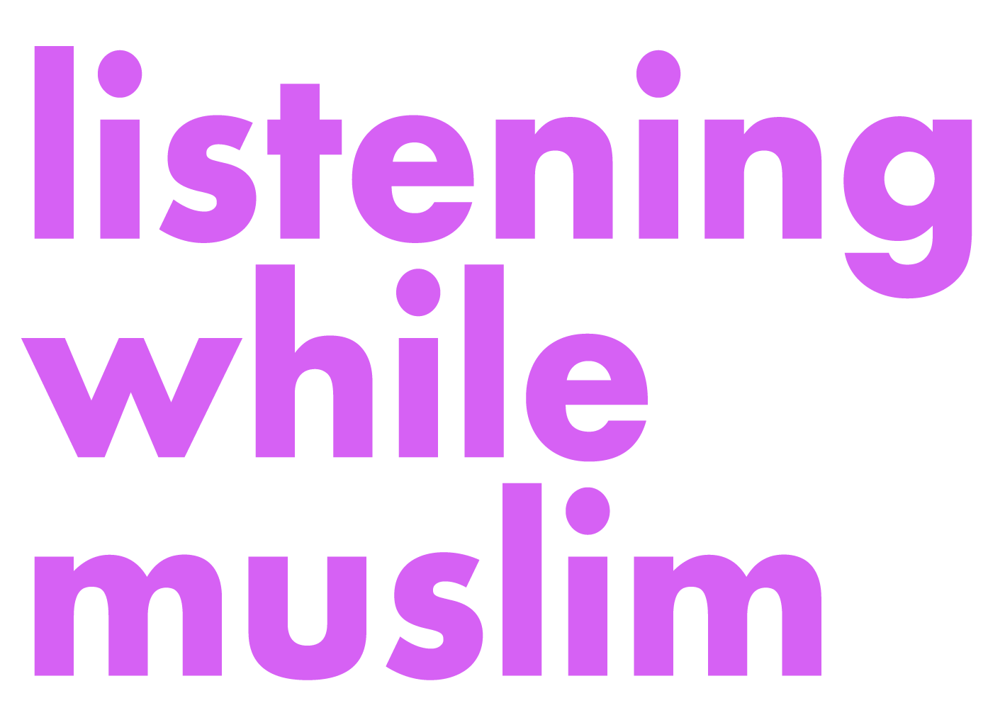 Listening While Muslim