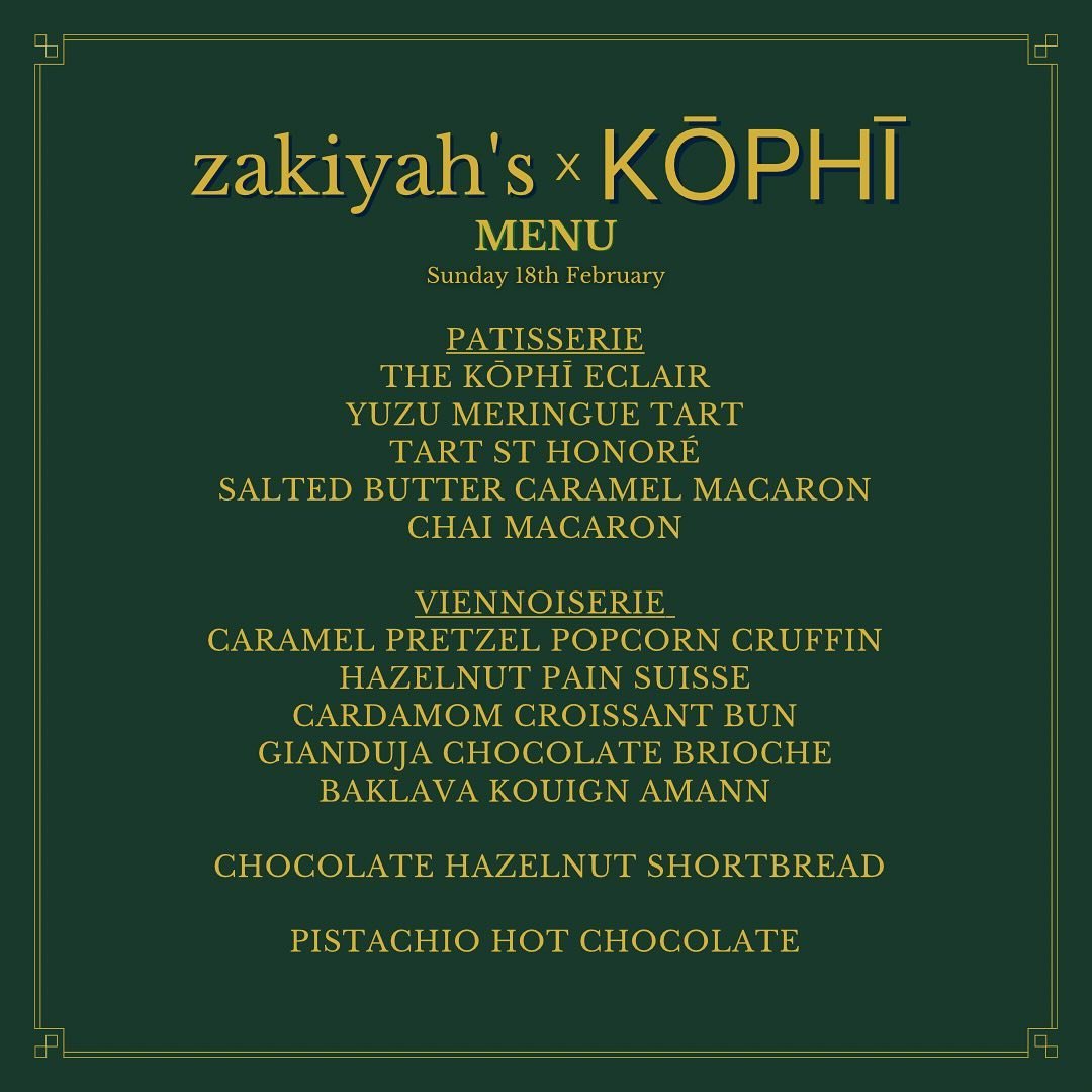 ZAKIYAH&rsquo;S x KŌPHĪ MENU REVEAL

excited to reveal our comeback menu. we have a few old favourites along with a few new things! a limited amount of patisserie/viennoiserie boxes will be available to preorder on our website from tomorrow at 6pm. w