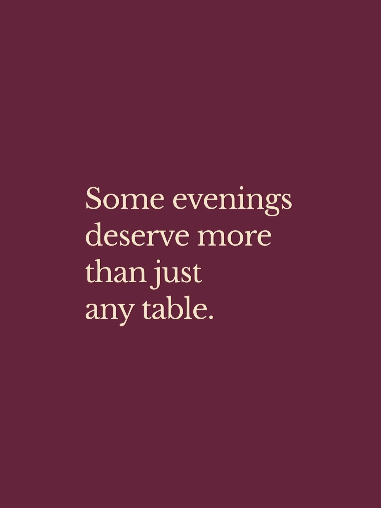 It&rsquo;s that simple. Give your evening the spice, the decoration, that lil&rsquo; oomph it deserves. Put in that tiny bit of extra effort and get so much more in return. 🪄