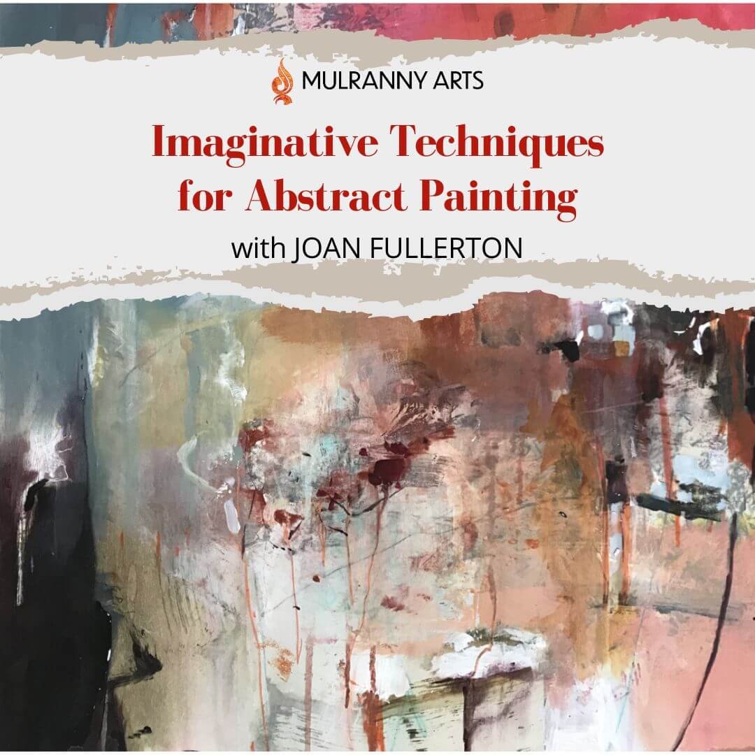 imaginative-techniques-for-abstract-painting-with-joan-fullerton-mulranny-art-school-online-class.jpg