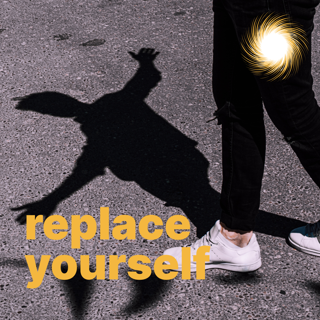 Replace Yourself