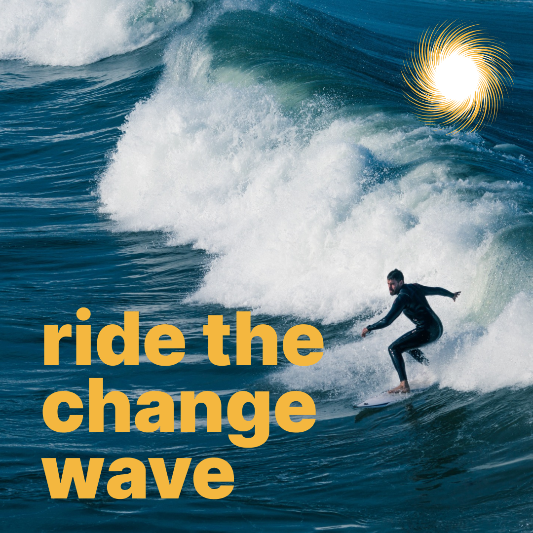 Ride the Change Wave