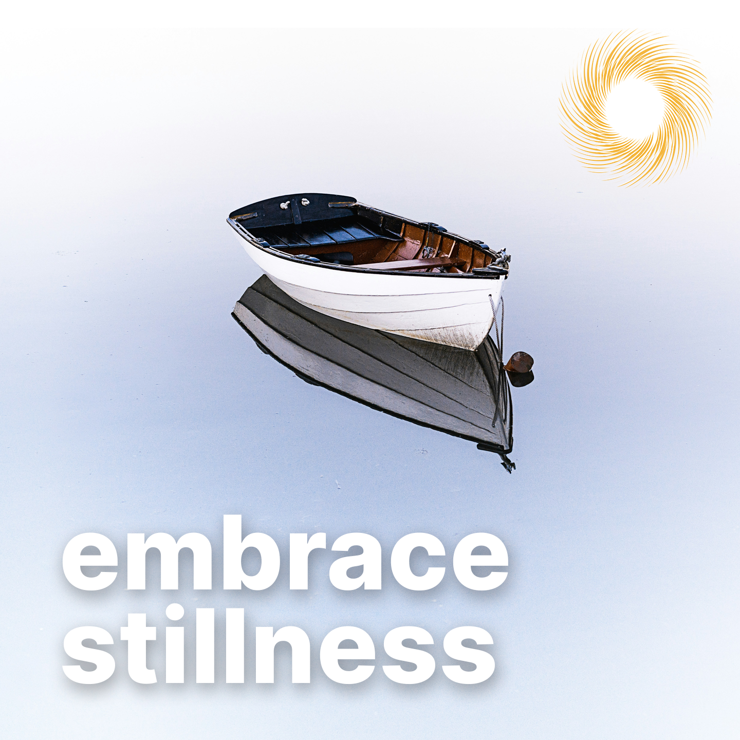 Embrace Stillness