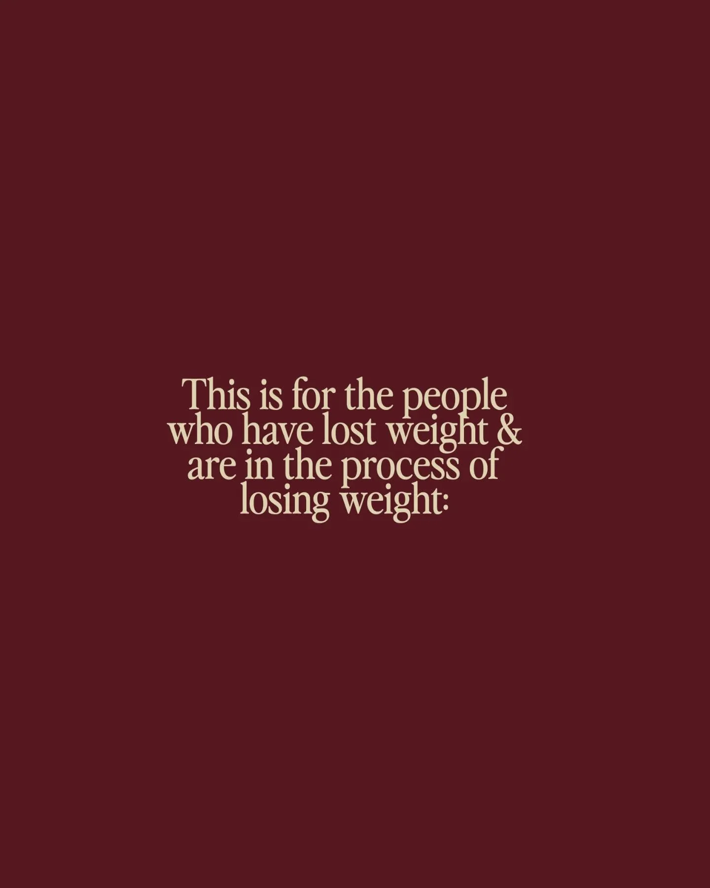 A note for the folks who have lost weight &amp; are in the process of losing weight:

Your body was ALWAYS good.

The body you have now is the SAME body you had before - it just might be smaller, more muscular, etc. 

But it's the SAME body.
Not a ne