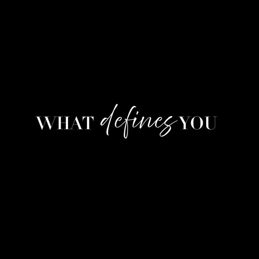 what defines you?