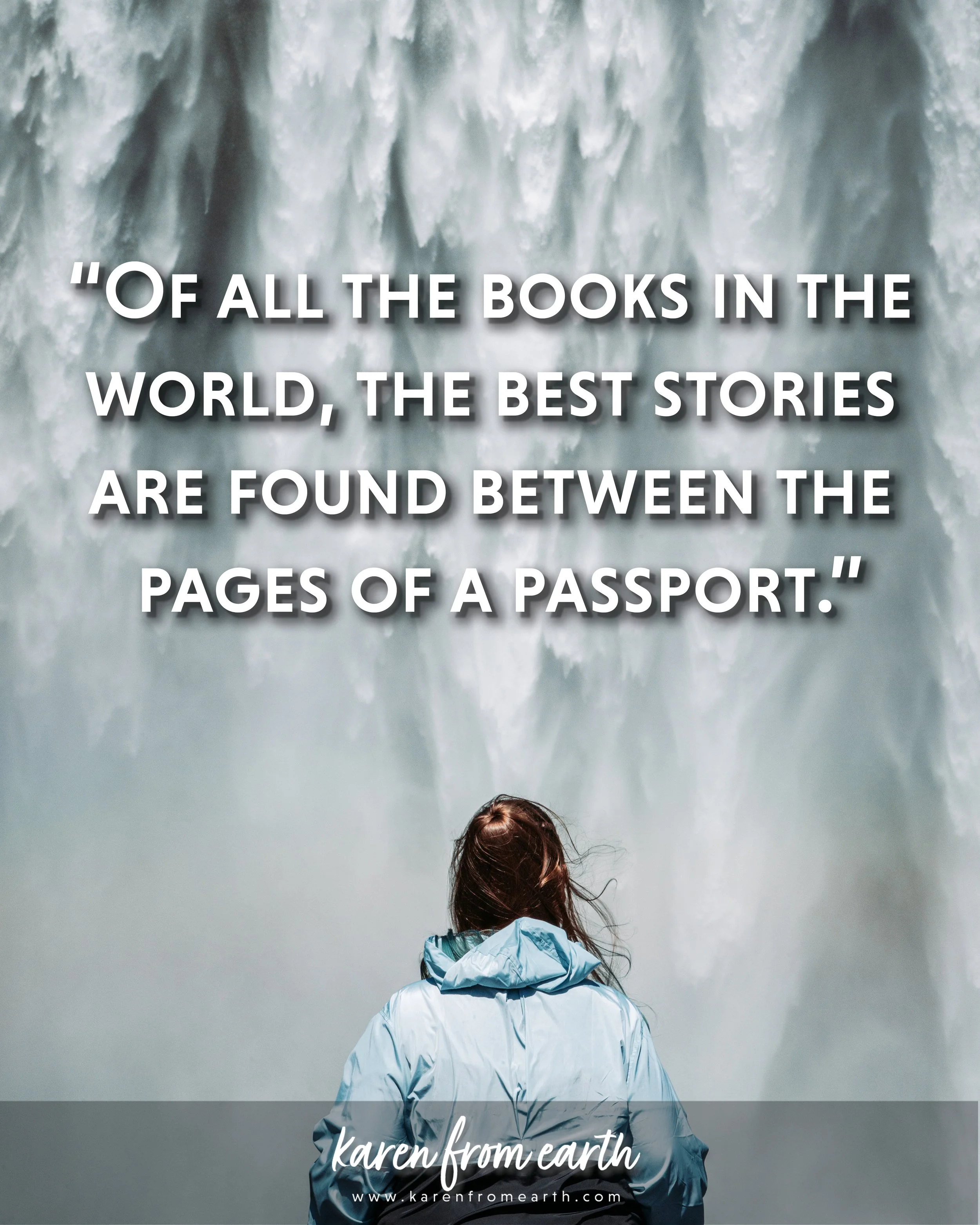 Inspirational quote about travel and storytelling over a photograph of a traveler in a blue rain jacket standing in front of a towering waterfall.