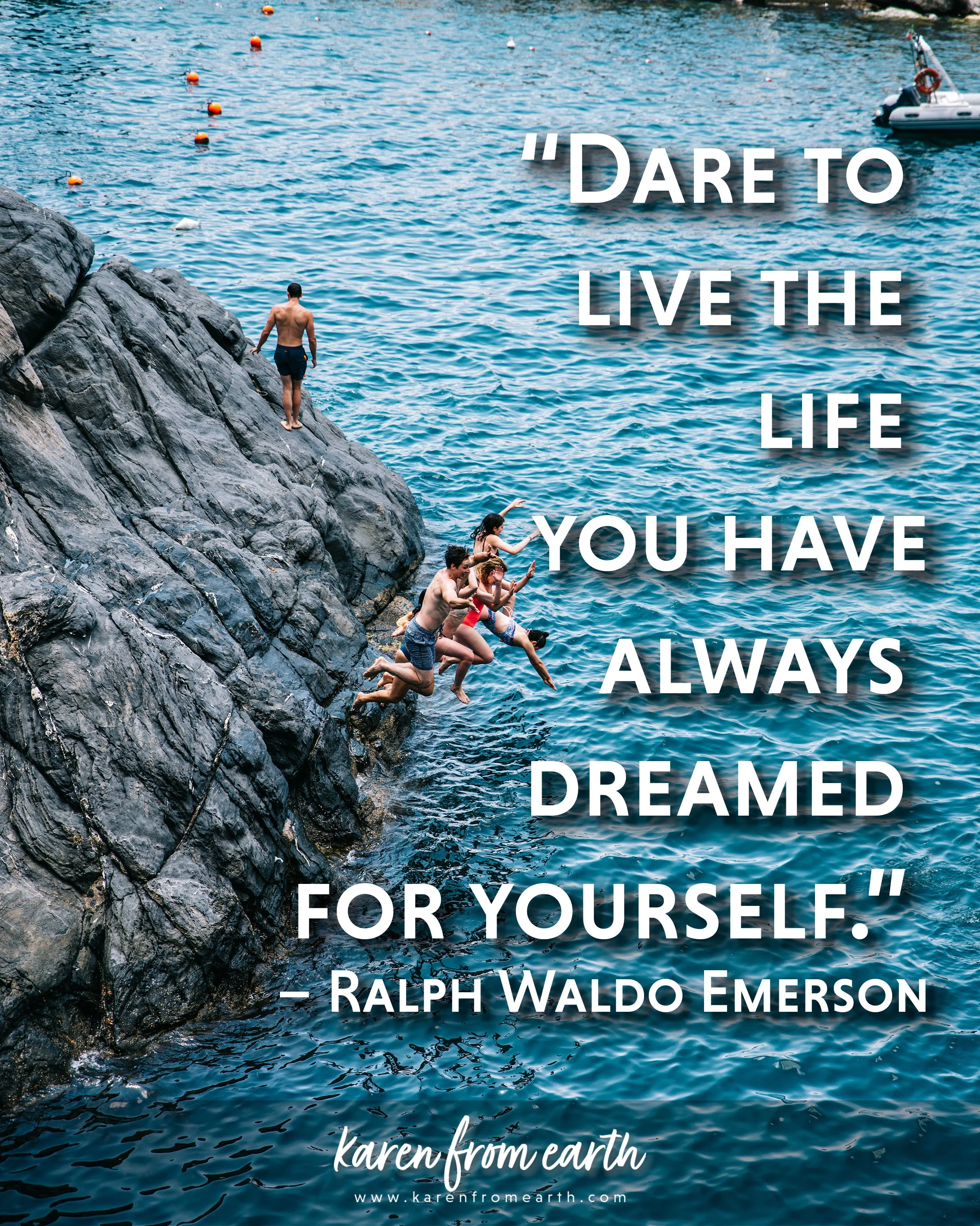 Inspirational quote about living the life you dream of over a photograph of people jumping from rocky cliffs into the blue sea.