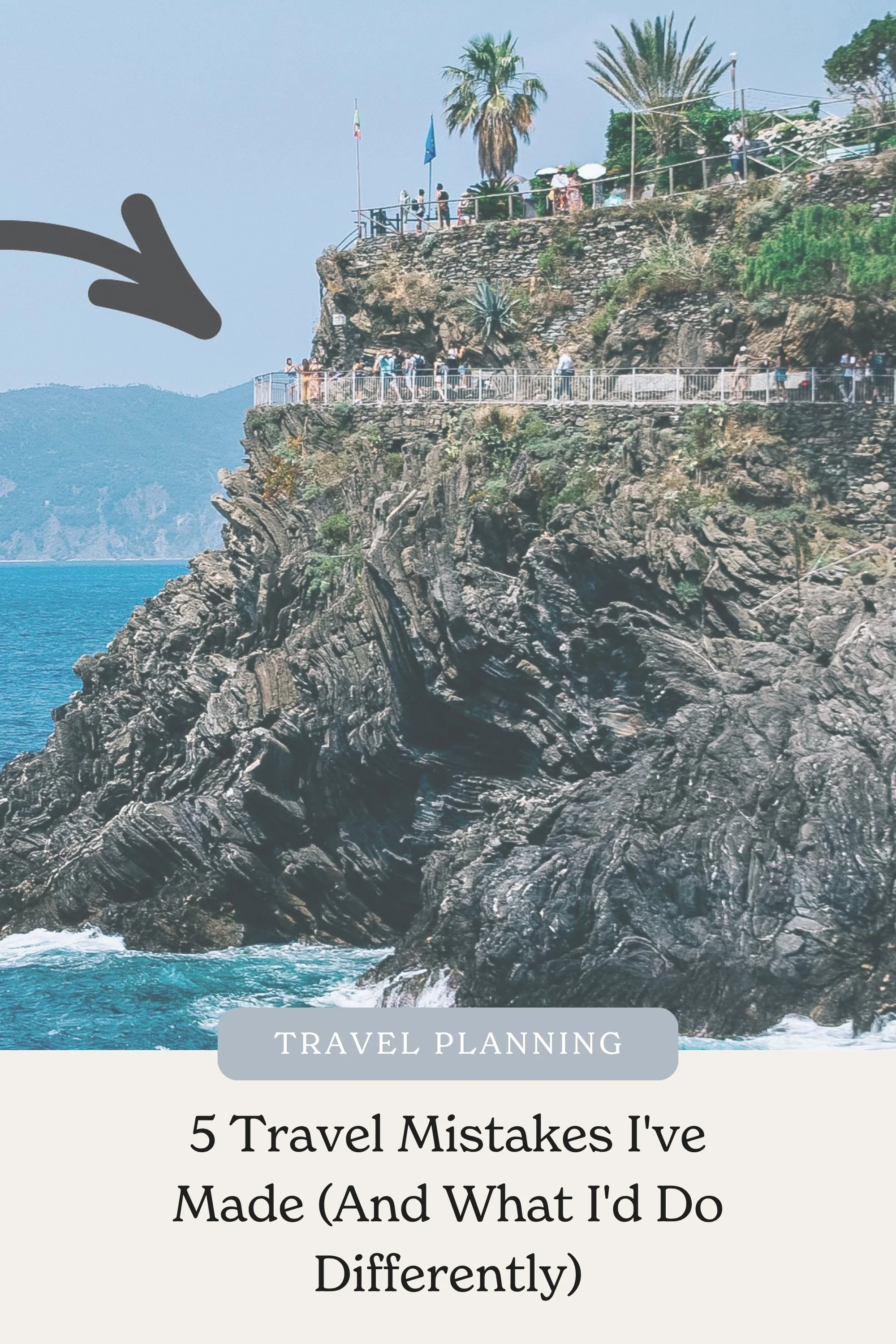 5 Travel Mistakes I've Made (And What I'd Do Differently)