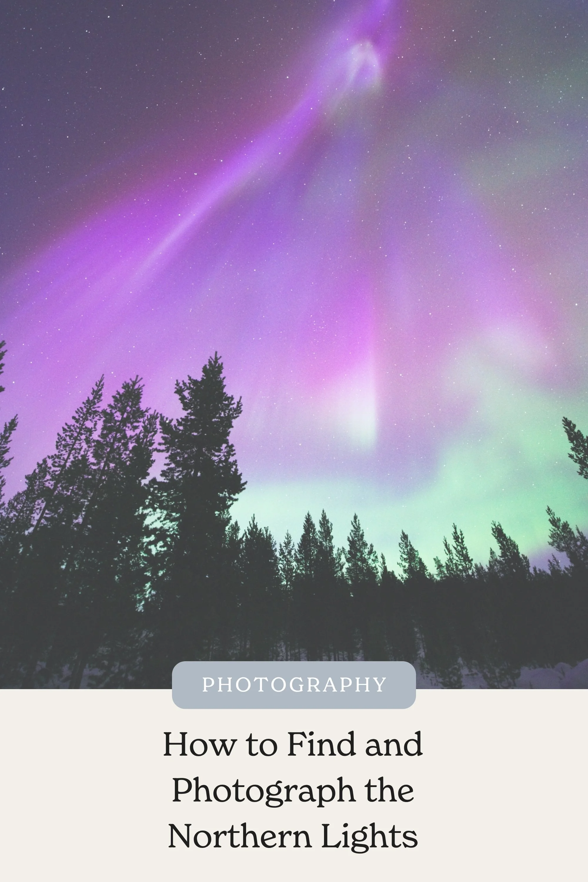 How to Find and Photograph the Northern Lights