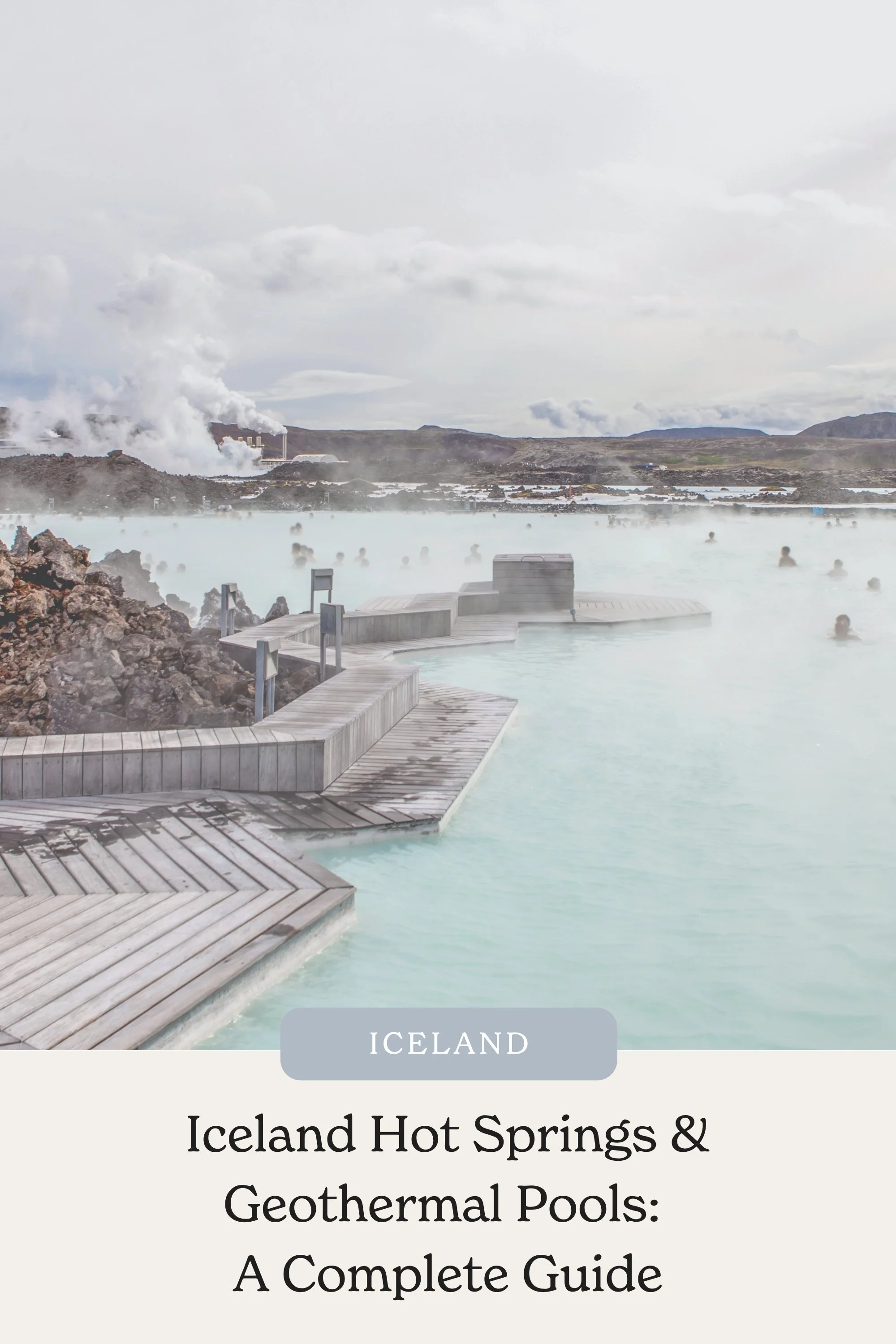 Iceland Hot Springs &amp; Geothermal Pools: A Complete Guide