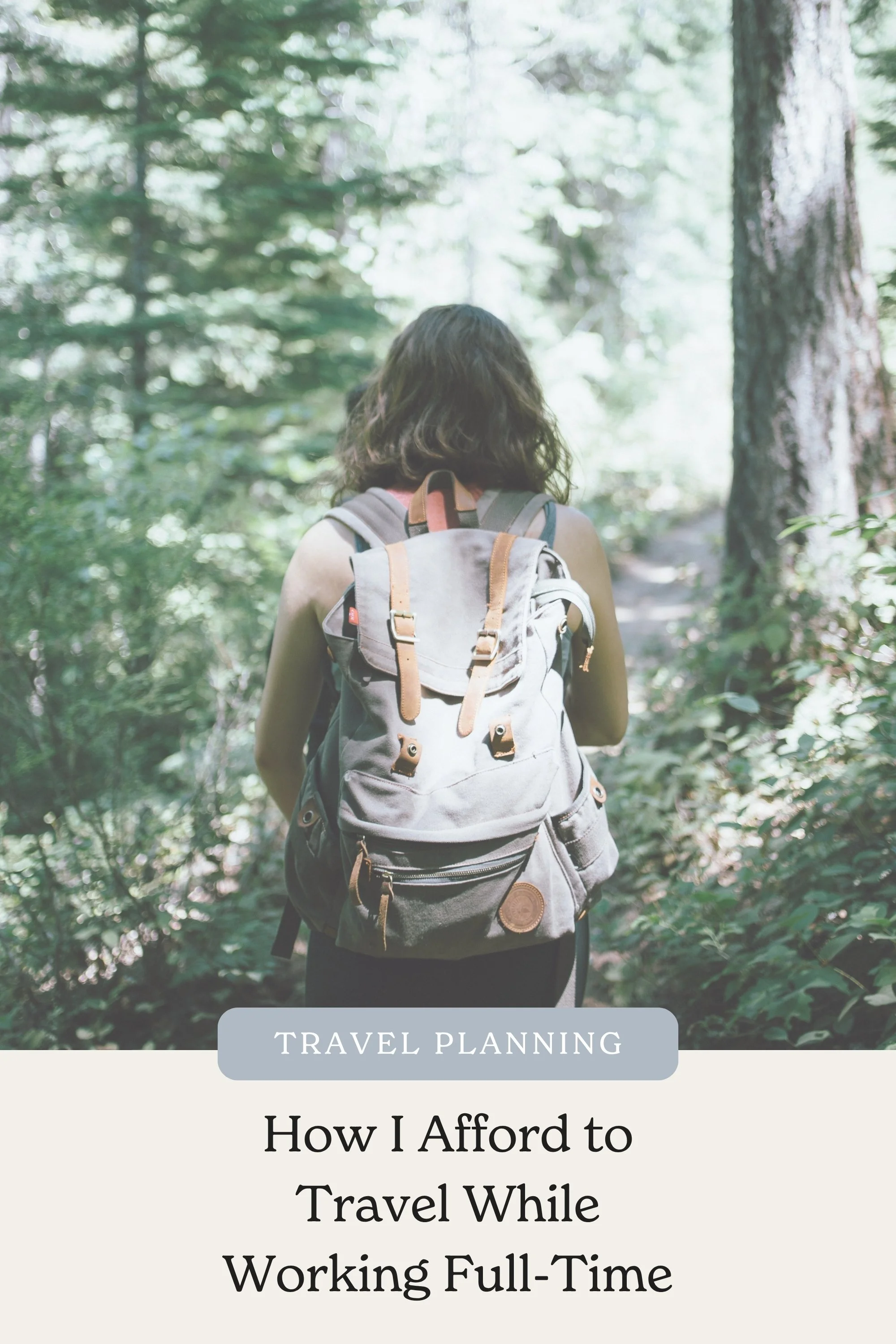 How I Afford to Travel While Working Full-Time