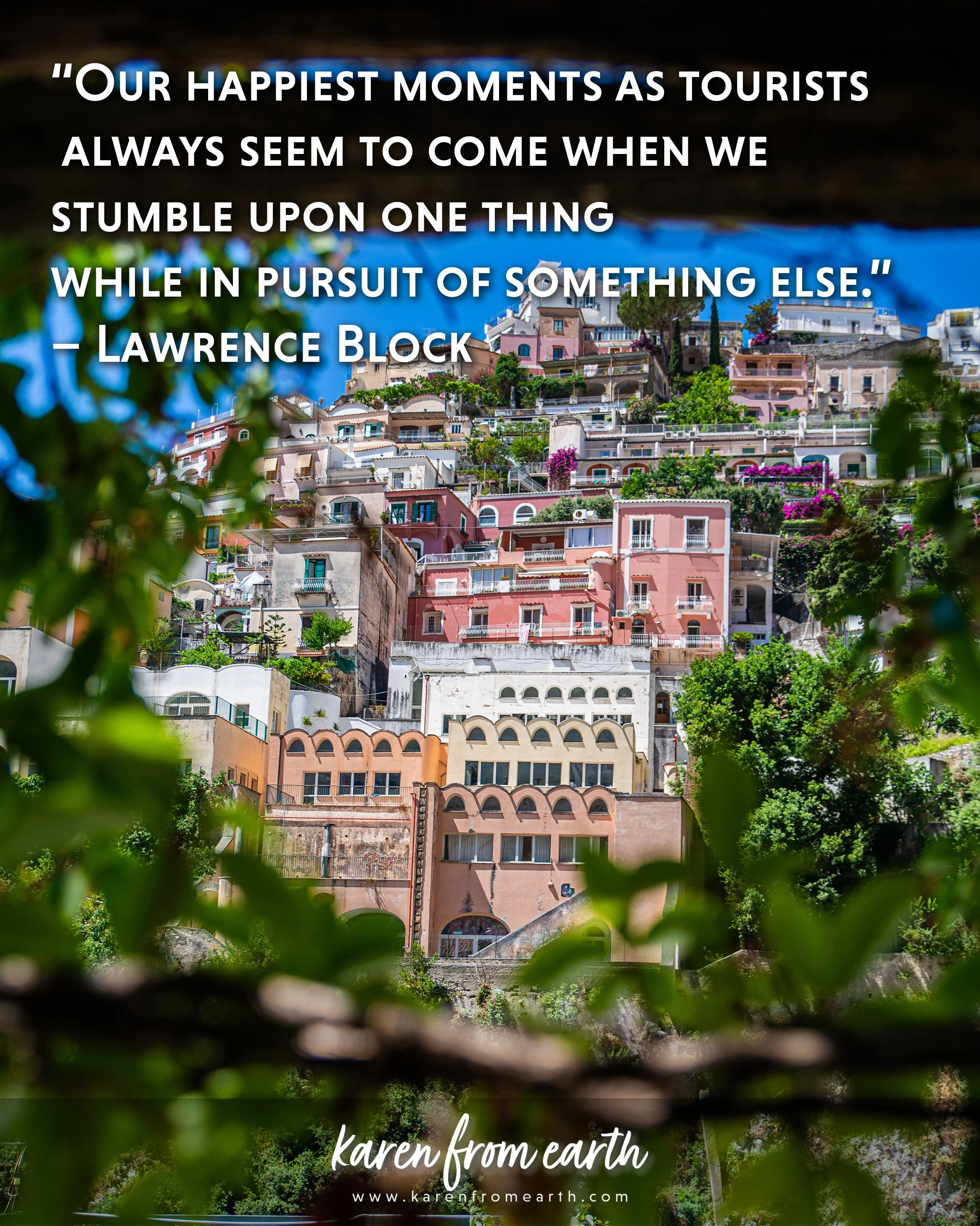 Travel quote by Lawrence Block over a photograph of colorful hillside buildings and lush greenery in Positano, Italy.