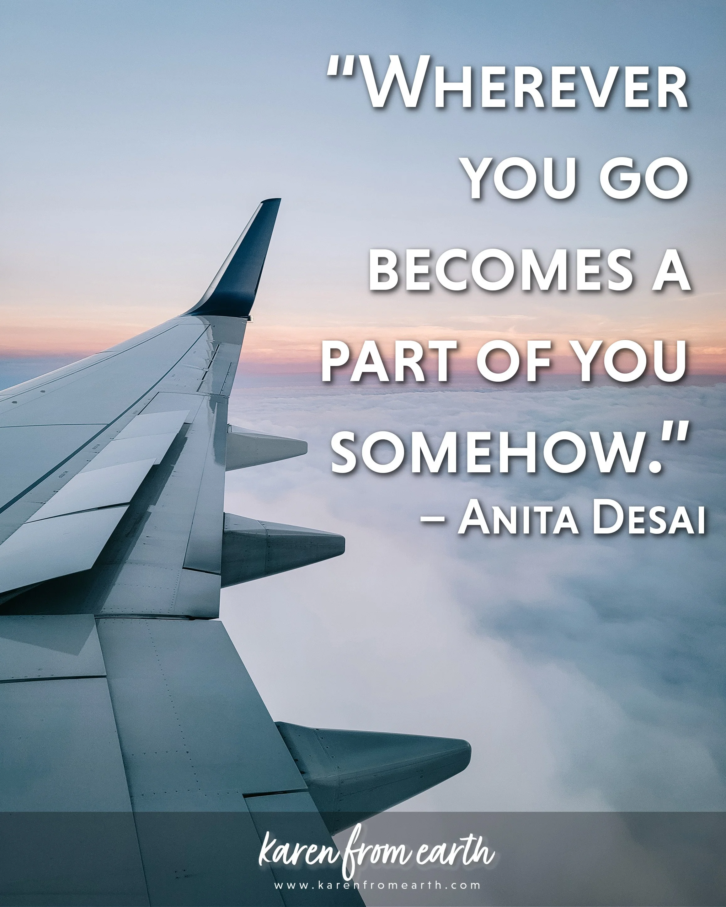 Inspirational travel quote by Anita Desai over a photograph of an airplane wing above the clouds at sunset.