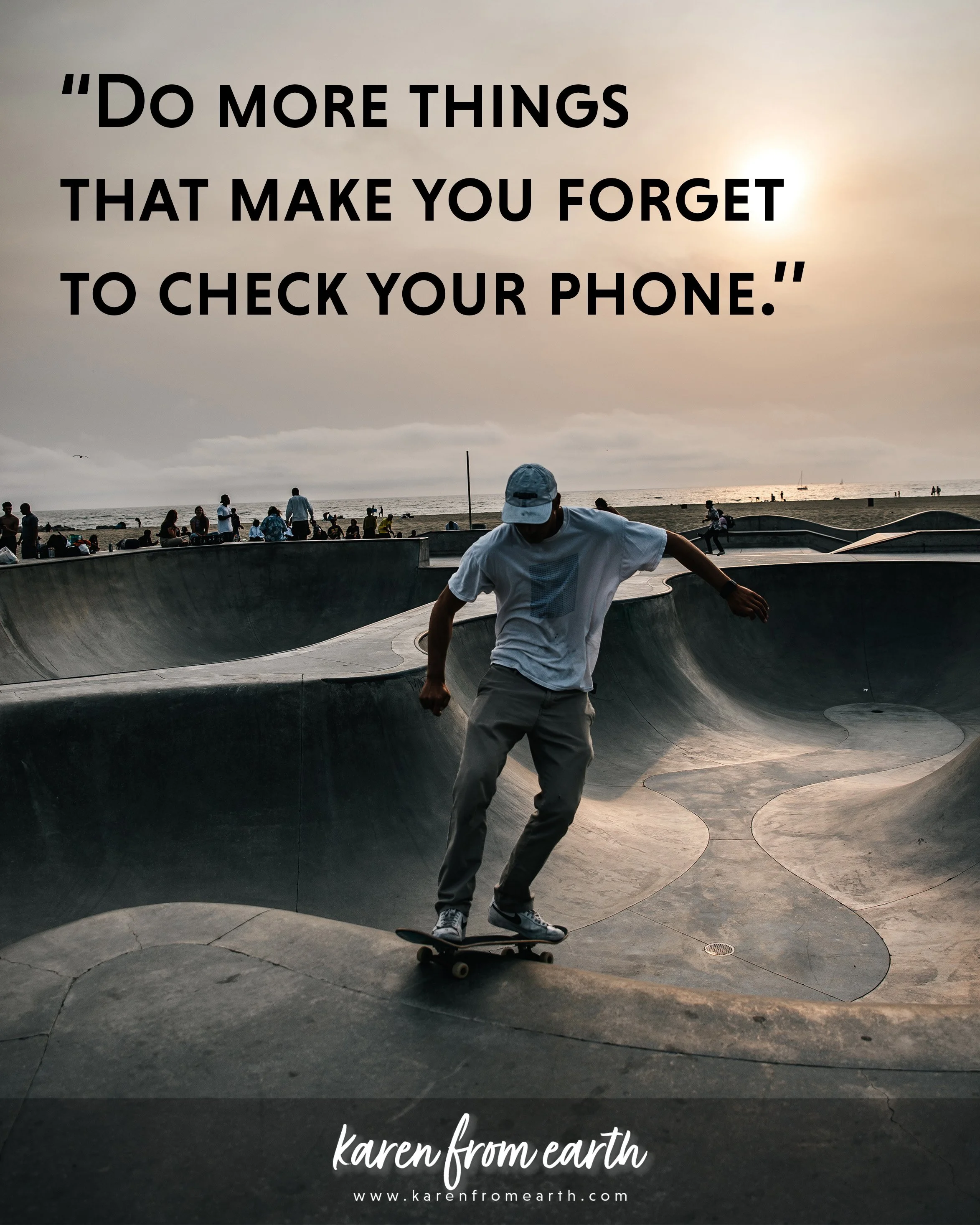 Inspirational quote about putting down your phone over a photograph of a skateboarder at an outdoor skatepark near the beach at sunset.