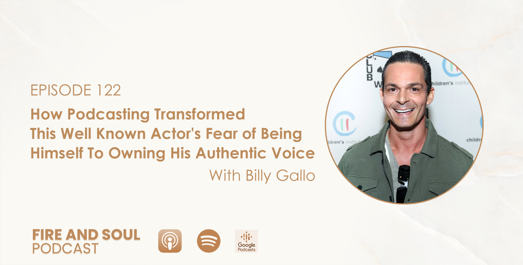 Billy Gallo | How Podcasting Transformed This Well Known Actor's Fear of Being Himself To Owning His Authentic Voice