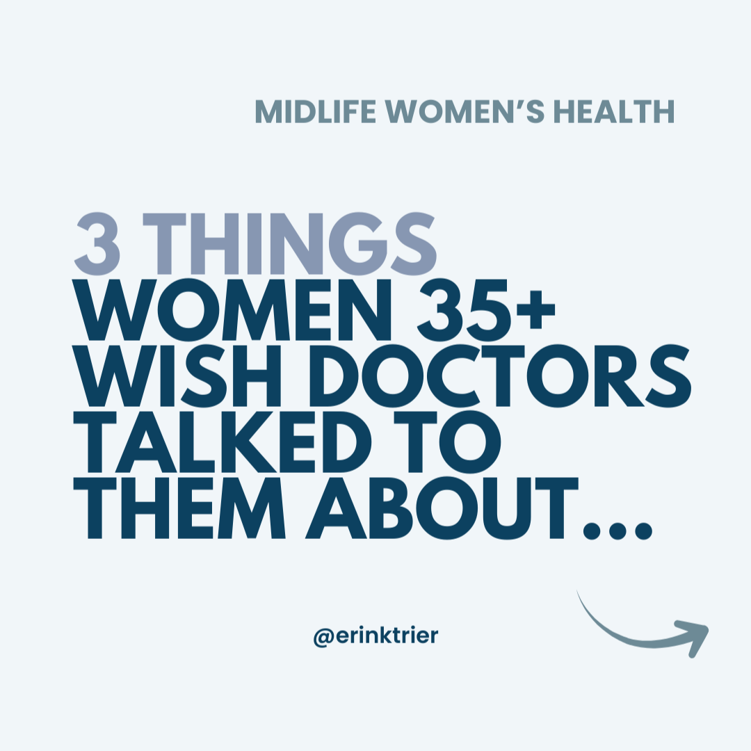 What Women 35+ Wish Doctors Would Tell Them…