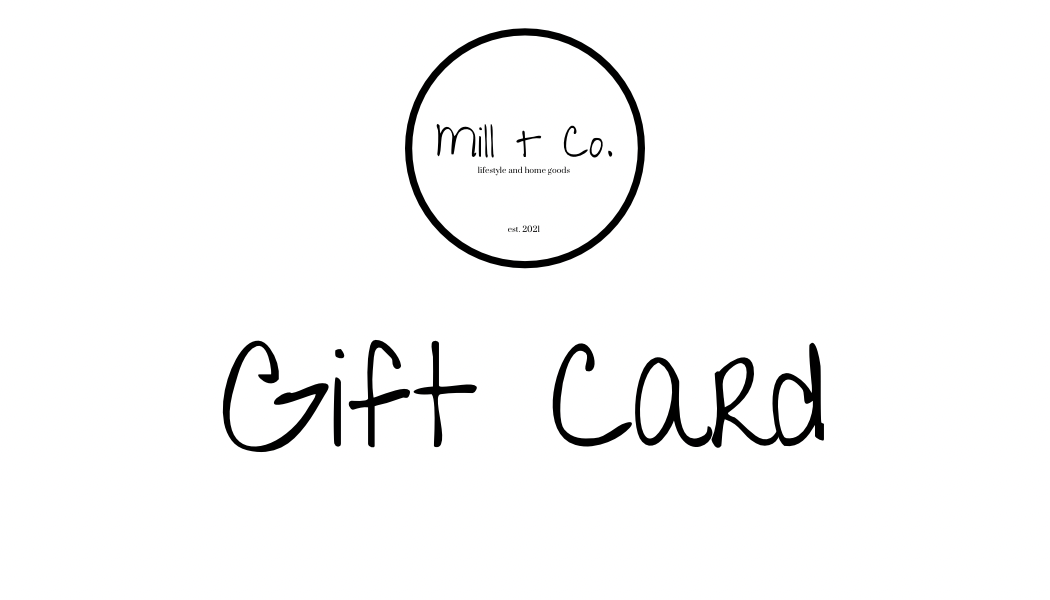Mill + Co. Gift Card