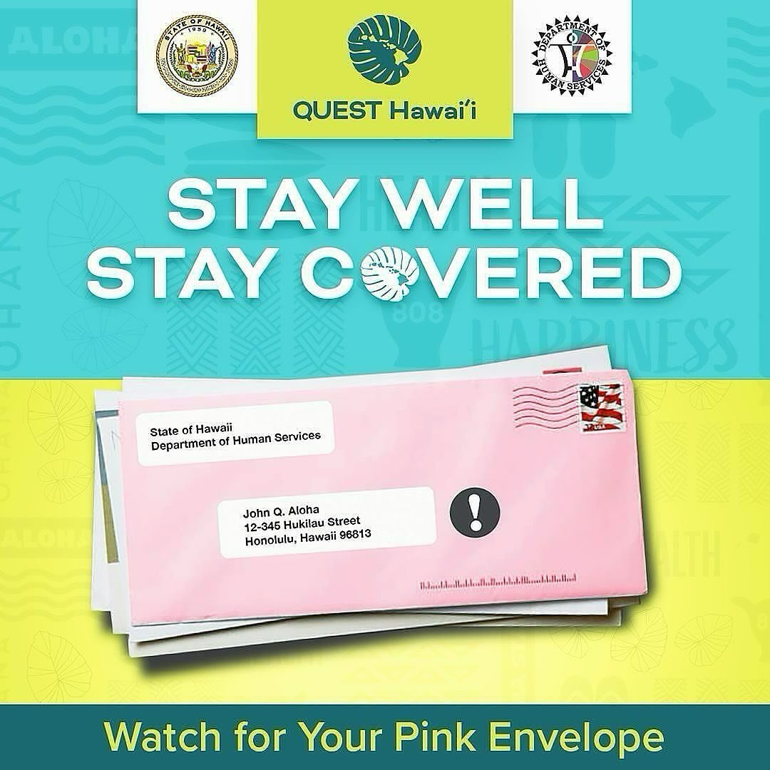 Aloha &lsquo;Ohana,

If you are currently enrolled in Med-Quest, you will be receiving or may have received a pink letter (Medical Eligibility Renewal Form) from the Hawaii Med-Quest Division. Med-Quest will be mailing these pink letters until April 