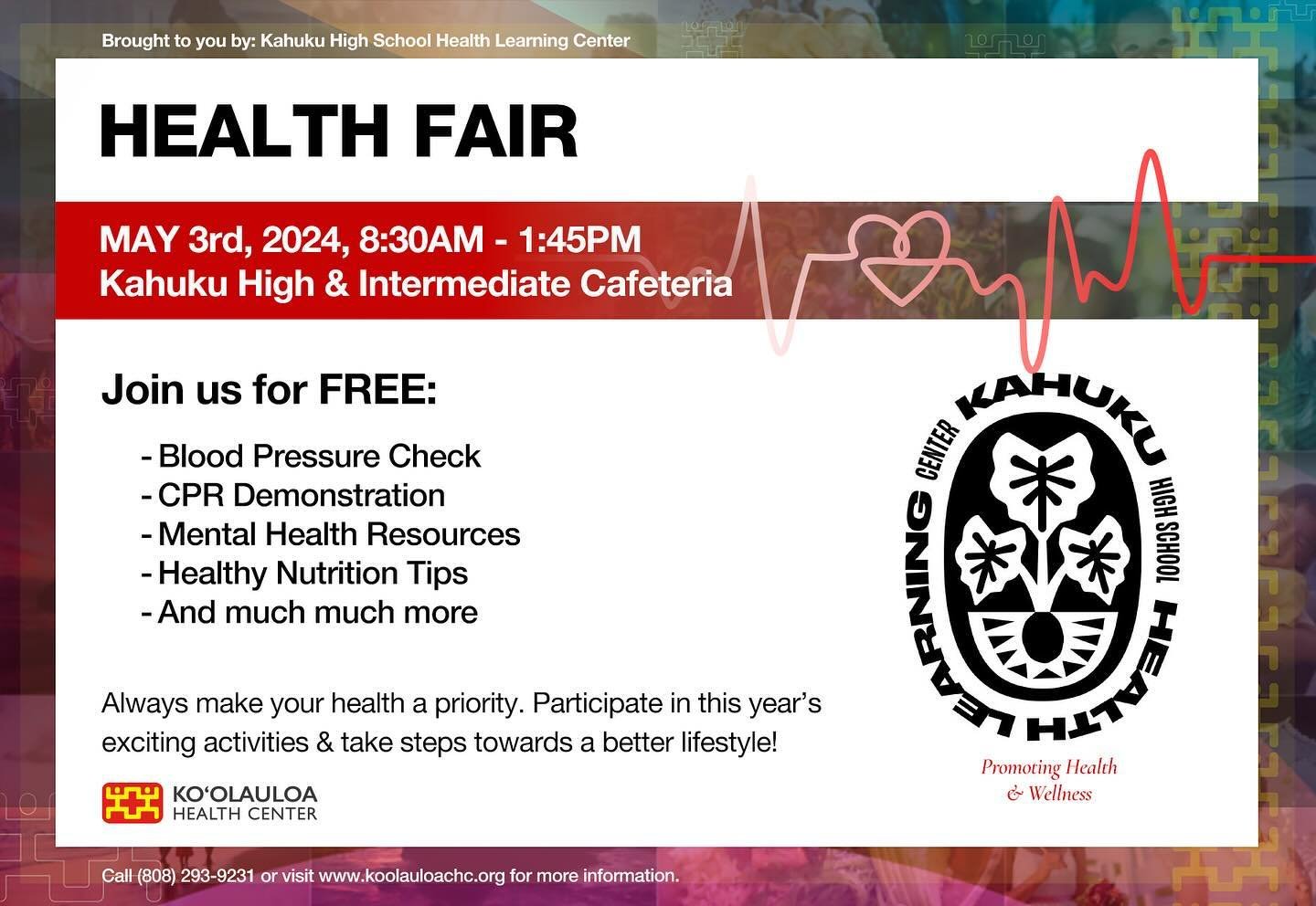 Aloha &lsquo;Ohana!

PSA: the Kahuku High School Health Learning Center&rsquo;s 2024 Health Fair is on May 3rd, between 8:30 am - 1:45 pm. Join the staff from Ko&rsquo;olauloa Health Center and many others for free blood pressure checks, CPR demonstr