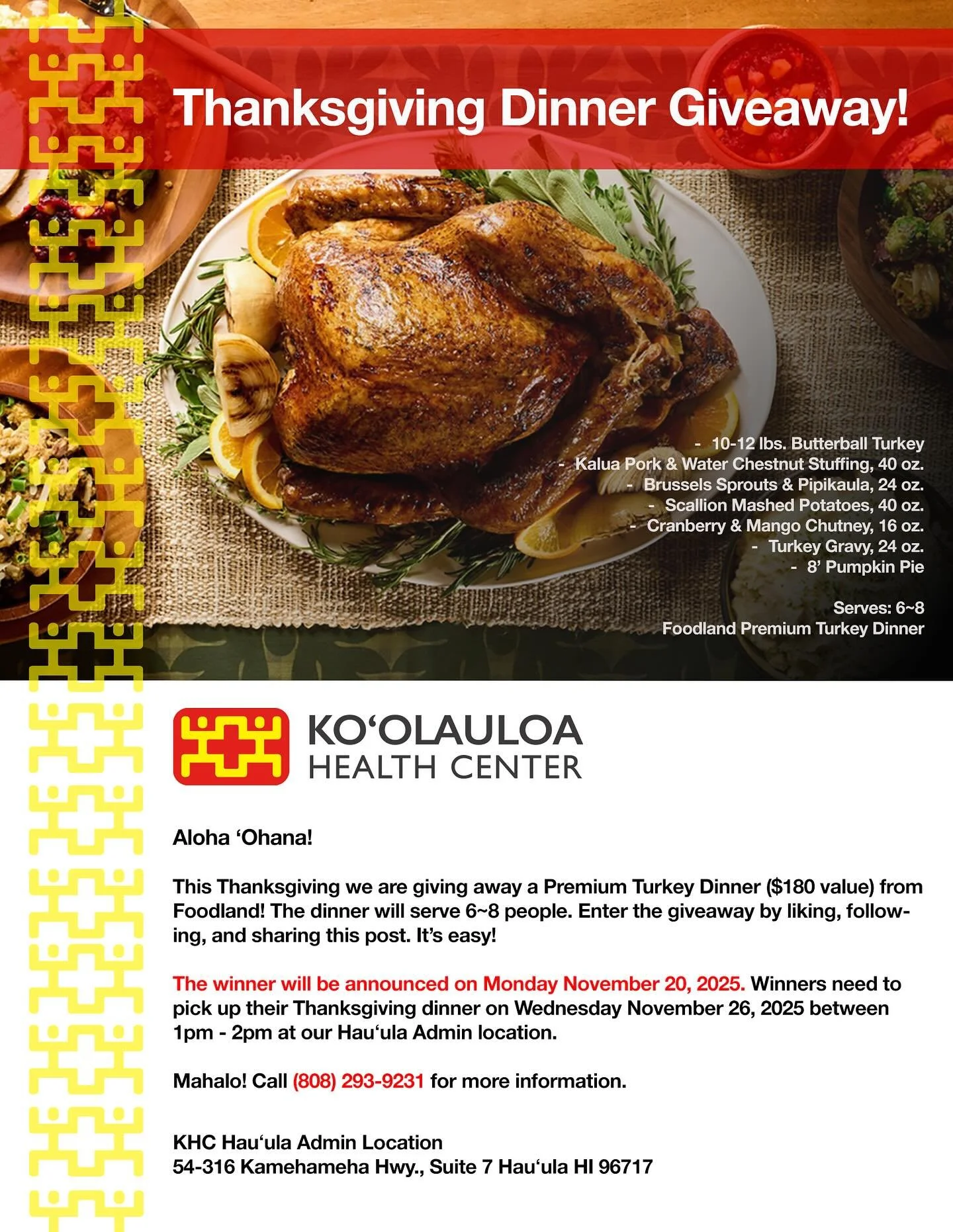 Aloha &lsquo;Ohana!

This Thanksgiving we are giving away a Premium Turkey Dinner ($180 value) from Foodland! The dinner will serve 6~8 people. Enter the giveaway by liking, following, and sharing this post. It&rsquo;s easy!

The winner will be annou