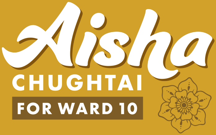 Aisha Chughtai for Ward 10