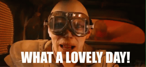 madmax what a lovely day gif.gif