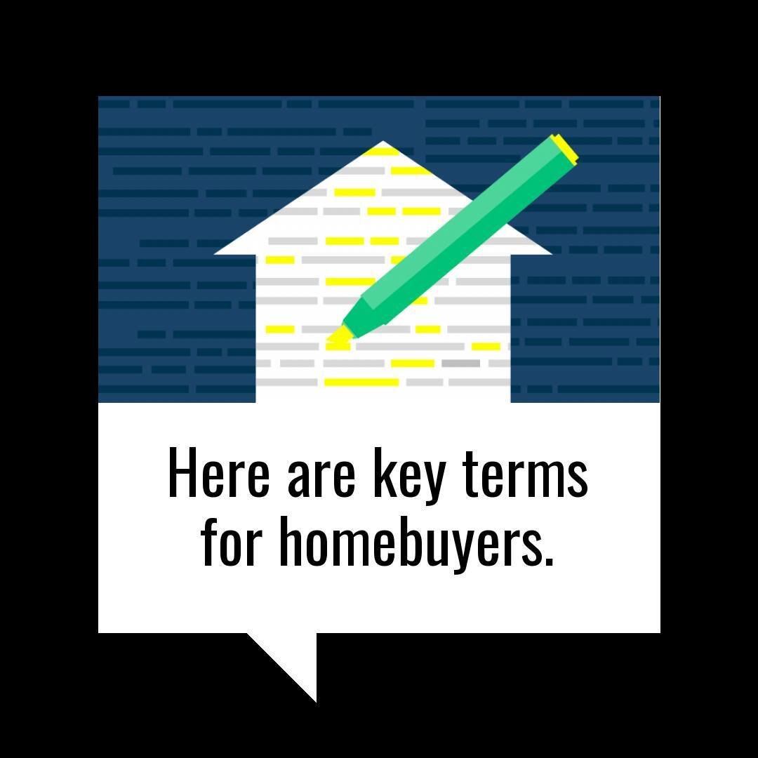Key Terms for Homebuyers [INFOGRAPHIC]

Knowing key housing terms and how they relate to today&rsquo;s market is important. For example, when mortgage rates and home prices rise, it impacts how much home you can afford. Terms like appraisal (what len