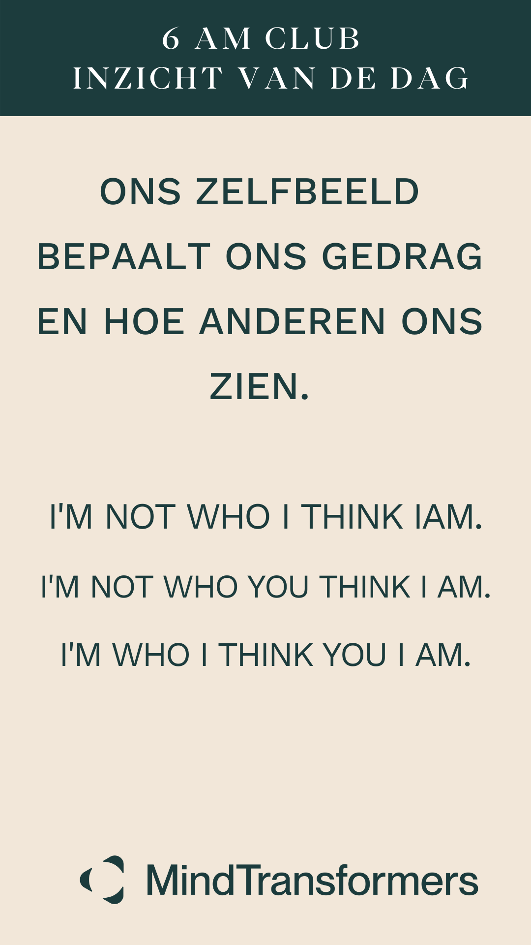 Een inspirerend citaat over zelfbeeld en perceptie, met de tekst 'Ons zelfbeeld bepaalt ons gedrag en hoe anderen ons zien' en vertalingen in het Engels, onderaan het logo van MindTransformers.