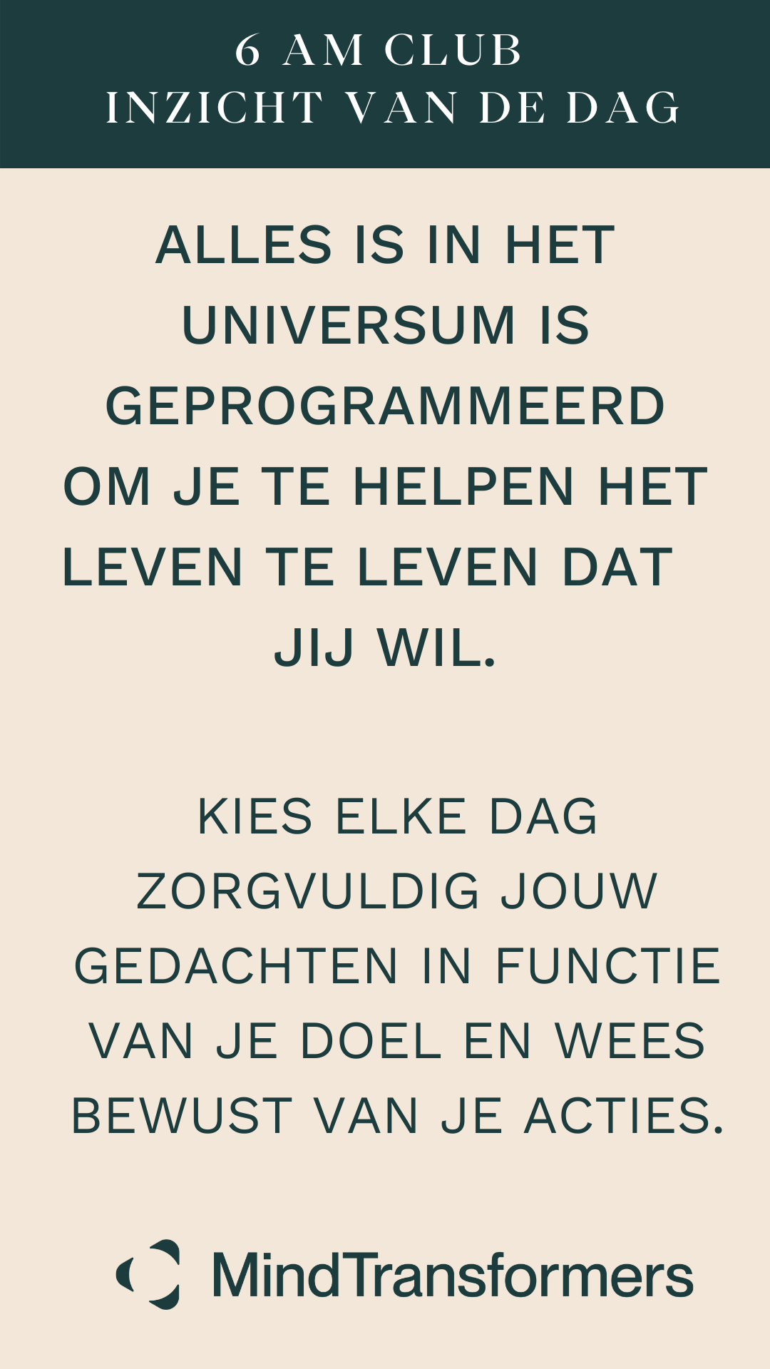 Inspirerende quote over het universum, dagelijks kiezen voor zorgvuldige gedachten en bewust handelen, afgebeeld op een poster van MindTransformers.