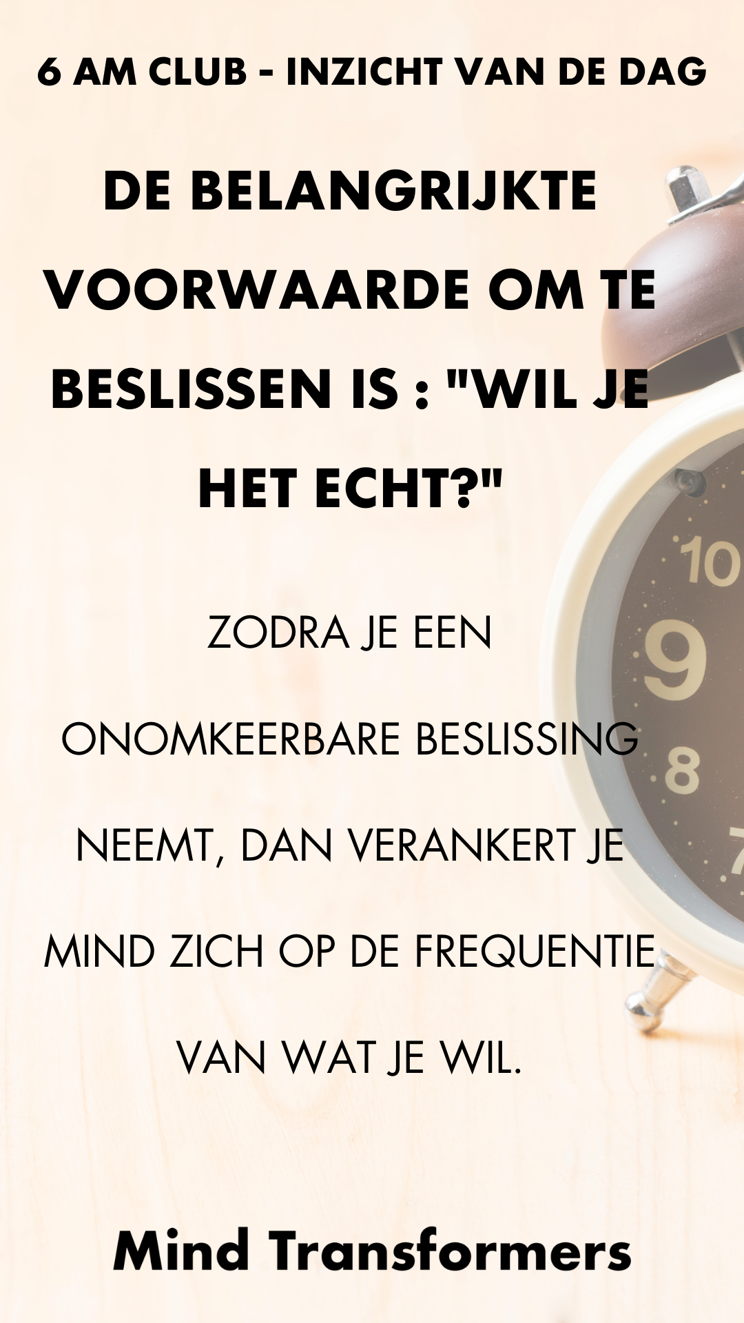 Informatieve quote over belangrijke voorwaarde voor het nemen van onomkeerbare beslissingen, met een klok op de achtergrond.