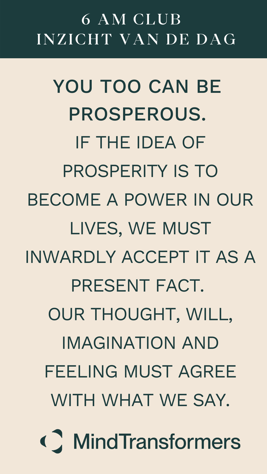 Inspirerende quote over het belang van acceptatie en positieve gedachten, met titel '6 AM CLUP INZICHT VAN DE DAG' en onderaan de naam 'MindTransformers'.