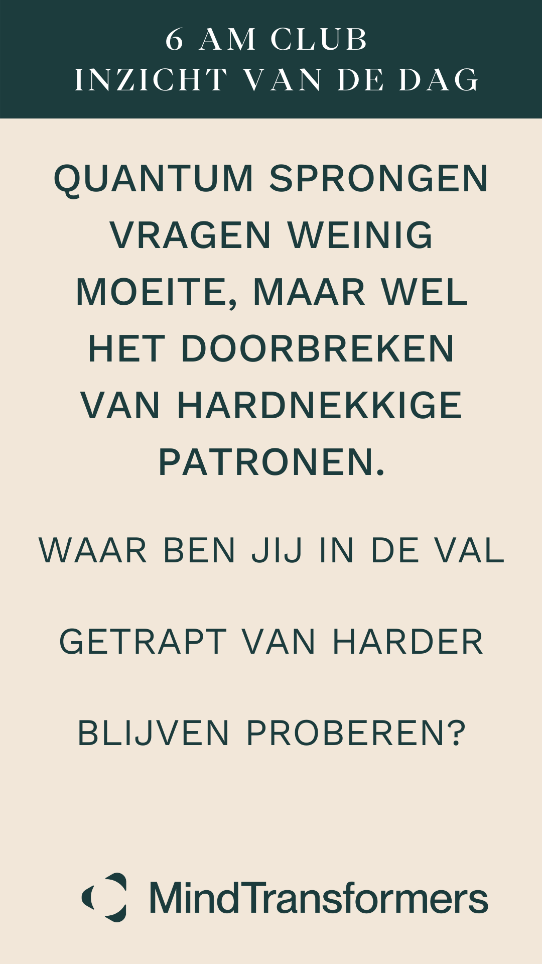 Een inspirerende quote over quantum springen, vragen stellen en doorbreken van patronen, van MindTransformers.