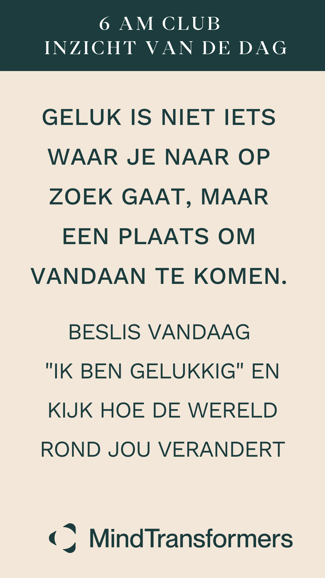Inspirerende quote over geluk en inzicht, met logo van MindTransformers onderaan.