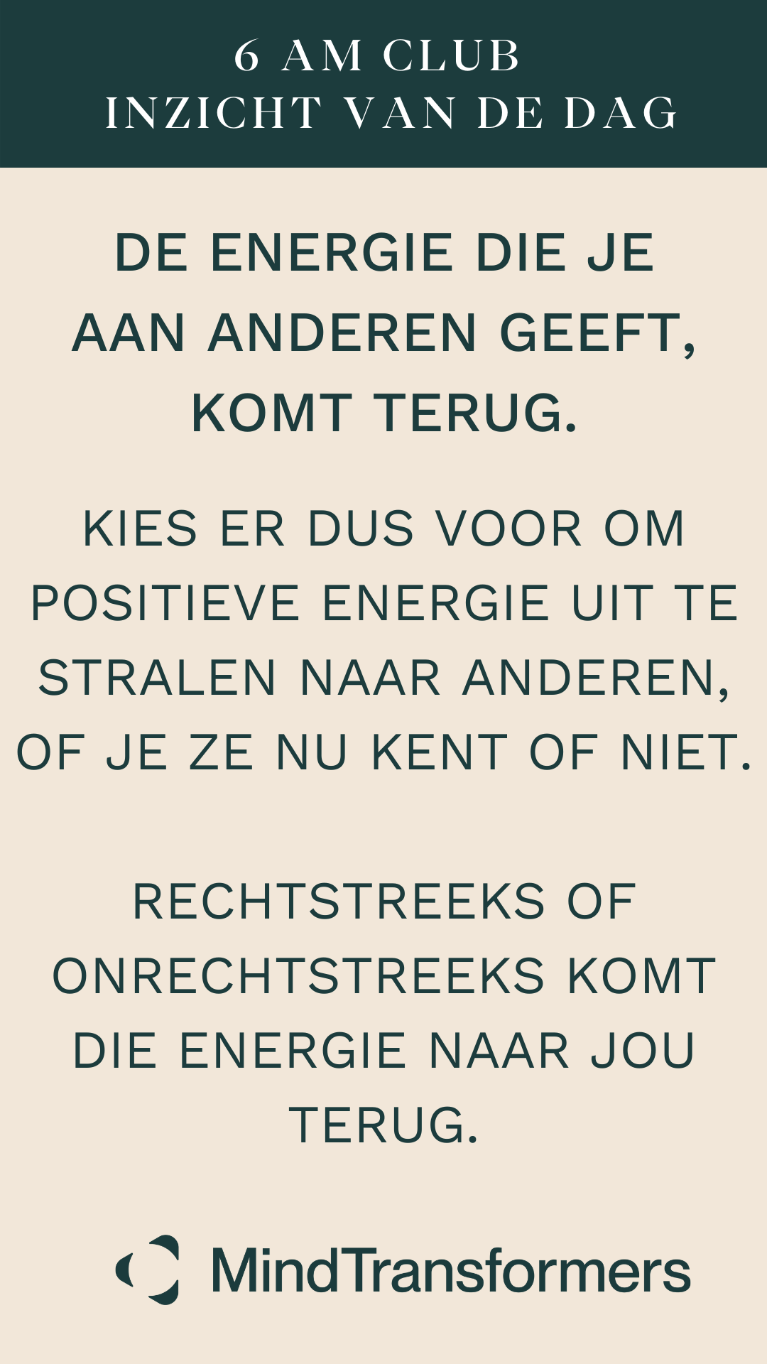 Een inspirerende quote over het uitstralen van positieve energie, met het logo van MindTransformers onderaan.